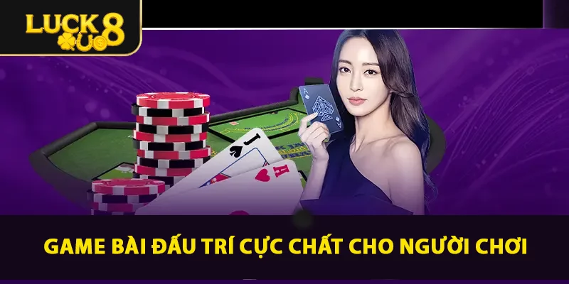 Game đổi thưởng hấp dẫn tại LUCK8